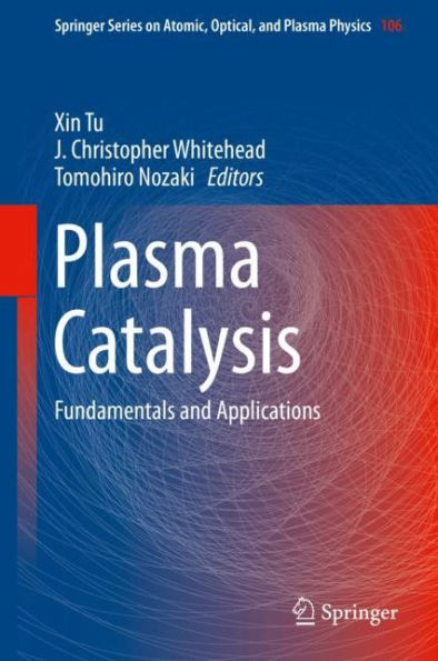 Plasma Catalysis: Fundamentals and Applications