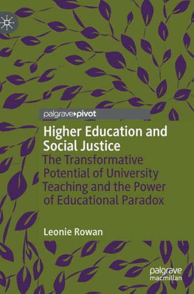 Higher Education and Social Justice: the Transformative Potential of University Teaching Power Educational Paradox