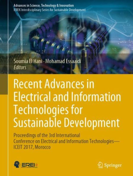 Recent Advances in Electrical and Information Technologies for Sustainable Development: Proceedings of the 3rd International Conference on Electrical and Information Technologies - ICEIT 2017, Morocco