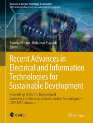 Title: Recent Advances in Electrical and Information Technologies for Sustainable Development: Proceedings of the 3rd International Conference on Electrical and Information Technologies - ICEIT 2017, Morocco, Author: Soumia El Hani