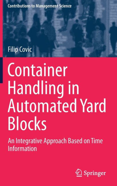 Container Handling in Automated Yard Blocks: An Integrative Approach Based on Time Information