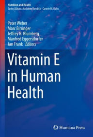 Title: Vitamin E in Human Health, Author: Peter Weber