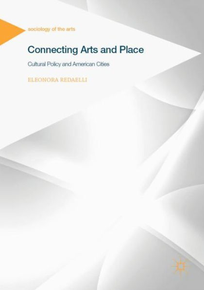 Connecting Arts and Place: Cultural Policy American Cities