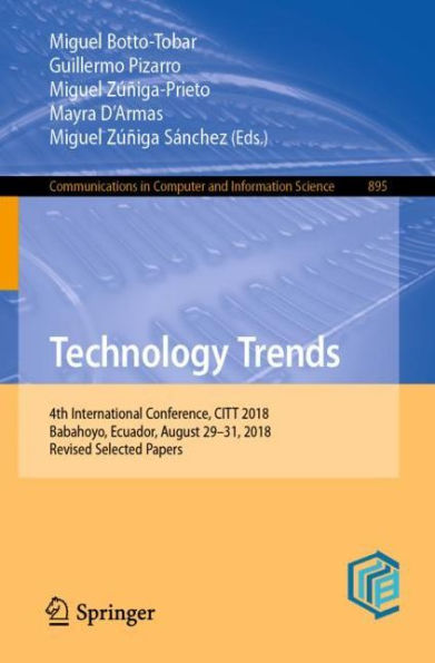 Technology Trends: 4th International Conference, CITT 2018, Babahoyo, Ecuador, August 29-31, 2018, Revised Selected Papers
