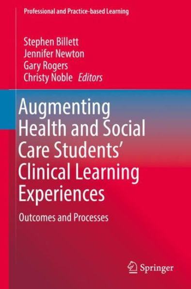 Augmenting Health and Social Care Students' Clinical Learning Experiences: Outcomes Processes