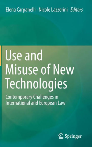 Use and Misuse of New Technologies: Contemporary Challenges International European Law