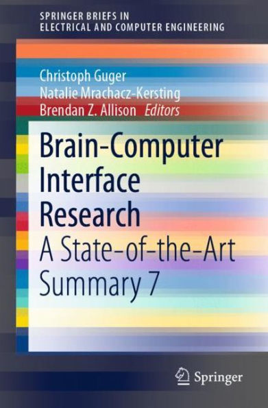 Brain-Computer Interface Research: A State-of-the-Art Summary 7