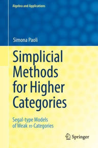 Title: Simplicial Methods for Higher Categories: Segal-type Models of Weak n-Categories, Author: Simona Paoli