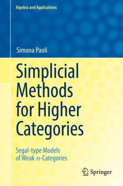 Simplicial Methods for Higher Categories: Segal-type Models of Weak n-Categories