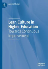 Title: Lean Culture in Higher Education: Towards Continuous Improvement, Author: Justyna Maciag