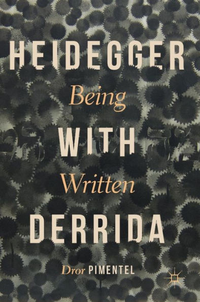 Heidegger with Derrida: Being Written
