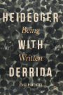 Heidegger with Derrida: Being Written
