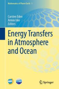 Title: Energy Transfers in Atmosphere and Ocean, Author: Carsten Eden