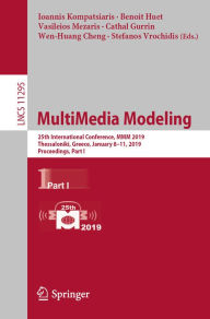 Title: MultiMedia Modeling: 25th International Conference, MMM 2019, Thessaloniki, Greece, January 8-11, 2019, Proceedings, Part I, Author: Ioannis Kompatsiaris