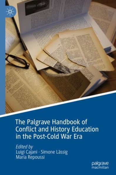 the Palgrave Handbook of Conflict and History Education Post-Cold War Era