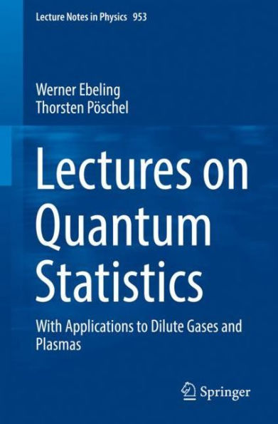 Lectures on Quantum Statistics: With Applications to Dilute Gases and Plasmas