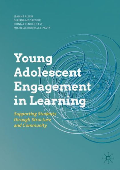 Young Adolescent Engagement in Learning: Supporting Students through Structure and Community