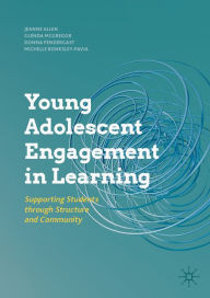 Title: Young Adolescent Engagement in Learning: Supporting Students through Structure and Community, Author: Jeanne Allen