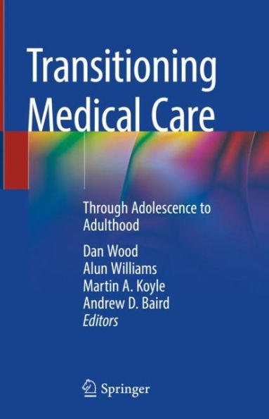 Transitioning Medical Care: Through Adolescence to Adulthood