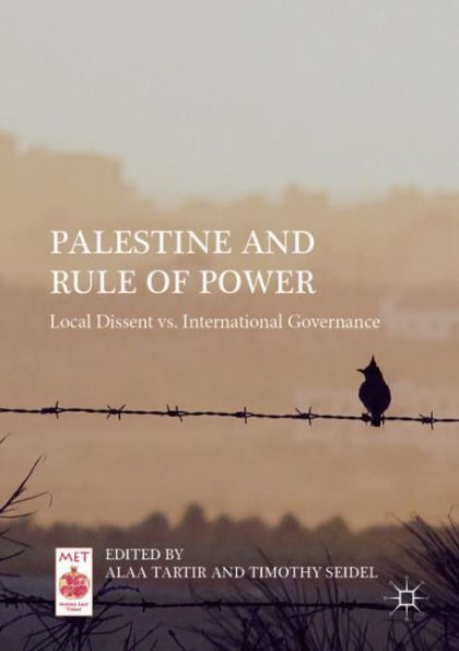 Palestine and Rule of Power: Local Dissent vs. International Governance