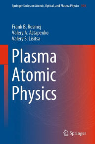 Title: Plasma Atomic Physics, Author: Frank B. Rosmej