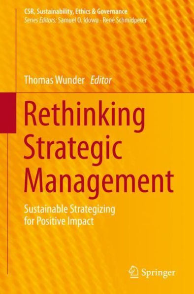 Rethinking Strategic Management: Sustainable Strategizing for Positive Impact