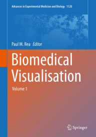 Title: Biomedical Visualisation: Volume 1, Author: Paul M. Rea