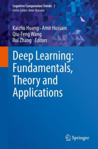 Title: Deep Learning: Fundamentals, Theory and Applications, Author: Kaizhu Huang