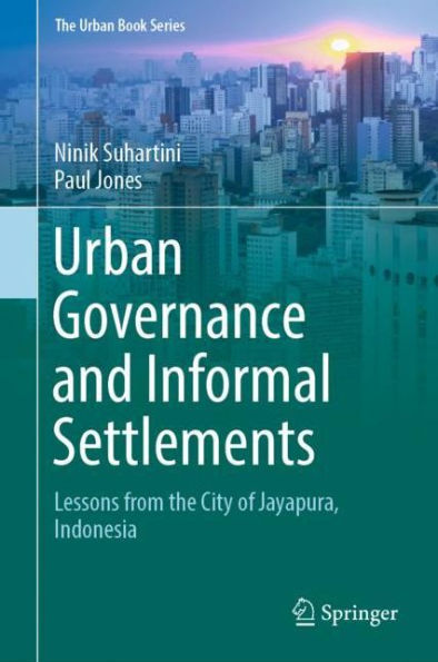 Urban Governance and Informal Settlements: Lessons from the City of Jayapura, Indonesia