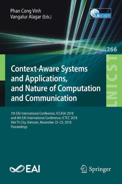 Context-Aware Systems and Applications, and Nature of Computation and Communication: 7th EAI International Conference, ICCASA 2018, and 4th EAI International Conference, ICTCC 2018, Viet Tri City, Vietnam, November 22-23, 2018, Proceedings