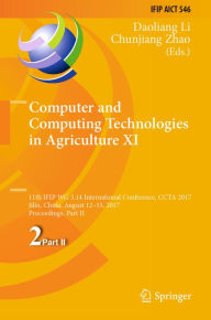 Title: Computer and Computing Technologies in Agriculture XI: 11th IFIP WG 5.14 International Conference, CCTA 2017, Jilin, China, August 12-15, 2017, Proceedings, Part II, Author: Daoliang Li