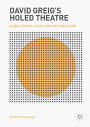 David Greig's Holed Theatre: Globalization, Ethics and the Spectator