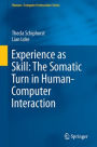 Experience as Skill: The Somatic Turn in Human-Computer Interaction