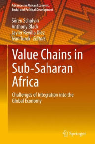 Title: Value Chains in Sub-Saharan Africa: Challenges of Integration into the Global Economy, Author: Sïren Scholvin