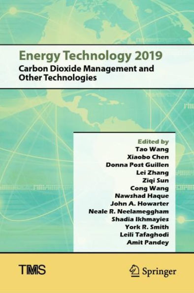 Energy Technology 2019: Carbon Dioxide Management and Other Technologies