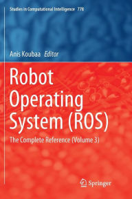 Title: Robot Operating System (ROS): The Complete Reference (Volume 3), Author: Anis Koubaa