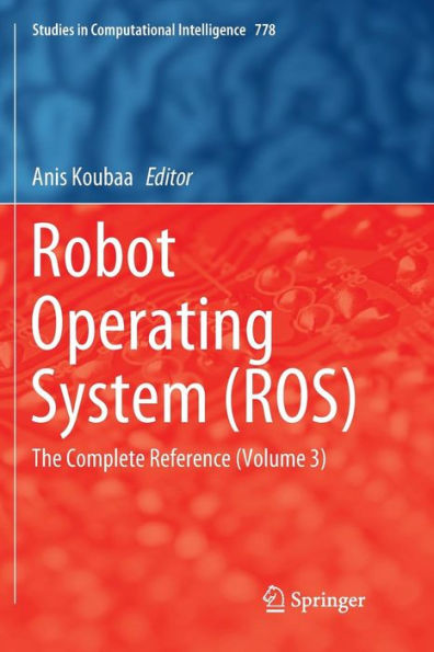Robot Operating System (ROS): The Complete Reference (Volume 3)