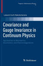Covariance and Gauge Invariance in Continuum Physics: Application to Mechanics, Gravitation, and Electromagnetism