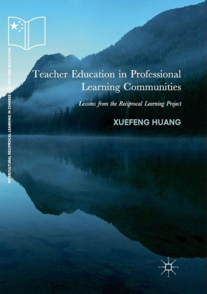 Teacher Education in Professional Learning Communities: Lessons from the Reciprocal Learning Project