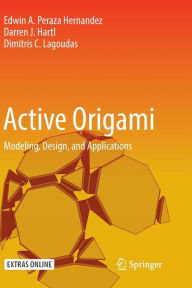 Title: Active Origami: Modeling, Design, and Applications, Author: Edwin A. Peraza Hernandez