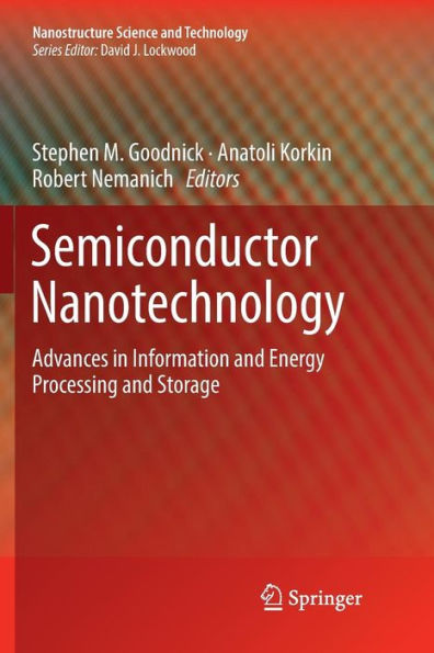 Semiconductor Nanotechnology: Advances in Information and Energy Processing and Storage