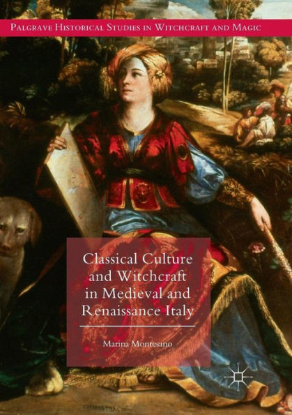 Classical Culture and Witchcraft Medieval Renaissance Italy