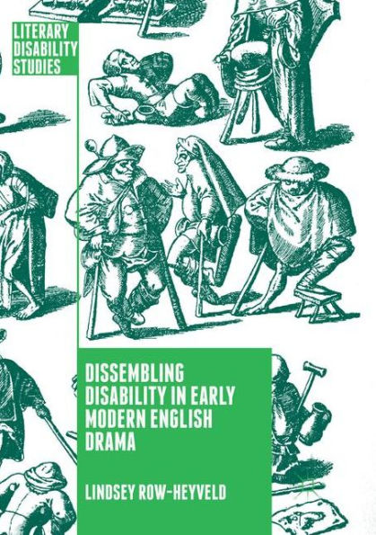 Dissembling Disability Early Modern English Drama