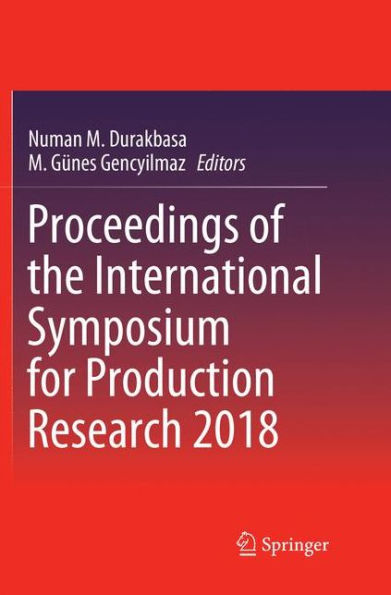 Proceedings of the International Symposium for Production Research