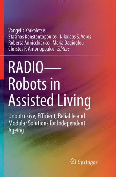 RADIO--Robots in Assisted Living: Unobtrusive, Efficient, Reliable and Modular Solutions for Independent Ageing