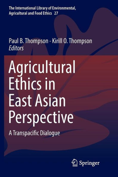 Agricultural Ethics in East Asian Perspective: A Transpacific Dialogue