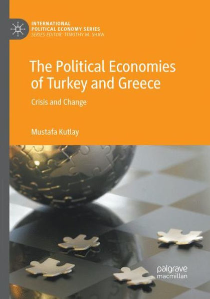 The Political Economies of Turkey and Greece: Crisis and Change