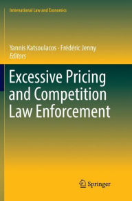 Title: Excessive Pricing and Competition Law Enforcement, Author: Yannis Katsoulacos