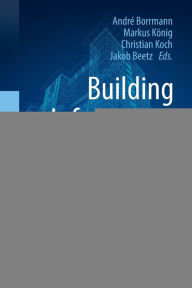 Title: Building Information Modeling: Technology Foundations and Industry Practice, Author: Andrï Borrmann