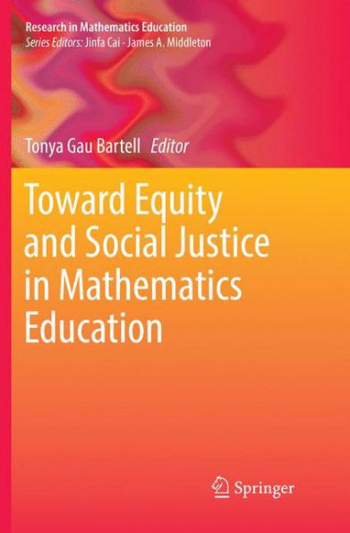 Toward Equity and Social Justice in Mathematics Education